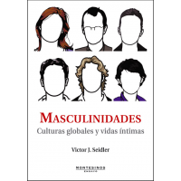 Masculinidades. Culturas globales y vidas íntimas
