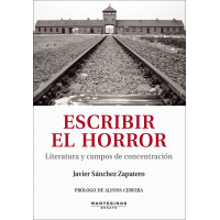 Escribir el horror. Literatura y campos de concentración