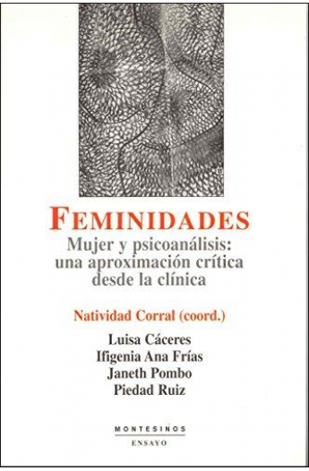 Feminidades. Mujer y Psicoanálisis: Una aproximación crítica desde la clínica